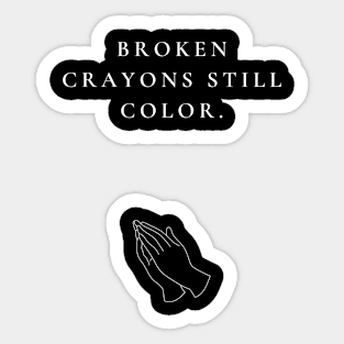 BROKEN CRAYONS Sticker